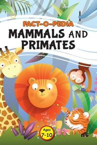 Cover image for FACT O PEDIA MAMMALS AND PRIMATES