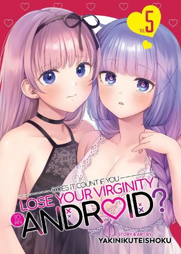 Cover image for Does it Count if You Lose Your Virginity to an Android? Vol. 5