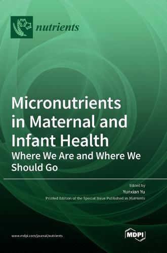 Cover image for Micronutrients in Maternal and Infant Health