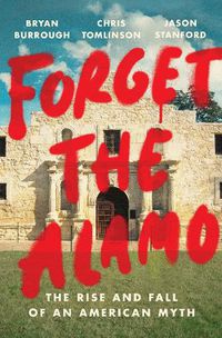Cover image for Forget The Alamo