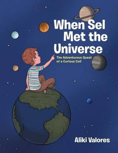 Cover image for When Sel Met the Universe: The Adventurous Quest of a Curious Cell