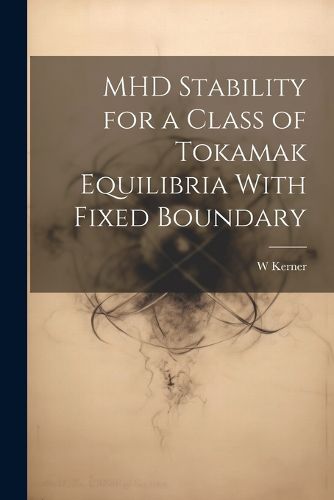 Cover image for MHD Stability for a Class of Tokamak Equilibria With Fixed Boundary