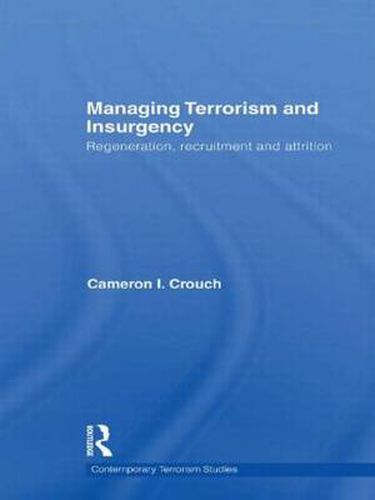 Cover image for Managing Terrorism and Insurgency: Regeneration, Recruitment and Attrition