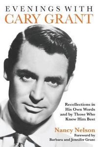 Cover image for Evenings with Cary Grant: Recollections in His Own Words and by Those Who Knew Him Best