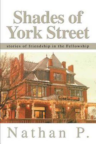 Cover image for Shades of York Street:Stories of Friendship in the Fellowship: Stories of Friendship in the Fellowship