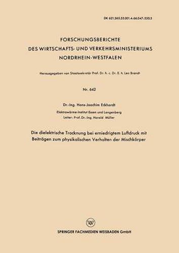 Cover image for Die Dielektrische Trocknung Bei Erniedrigtem Luftdruck Mit Beitragen Zum Physikalischen Verhalten Der Mischkoerper