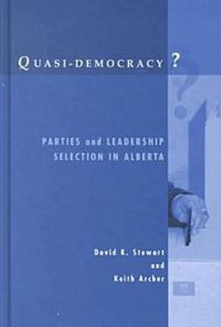 Cover image for Quasi-Democracy?: Parties and Leadership Selection in Alberta