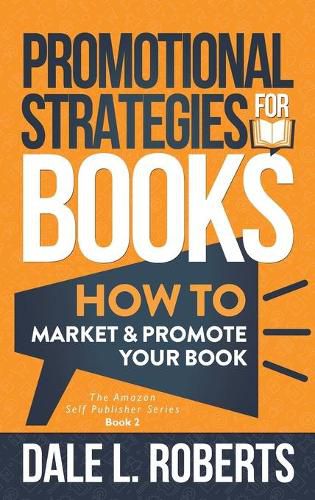 Promotional Strategies for Books: How to Market & Promote Your Book