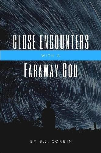 Close Encounters with a Faraway God