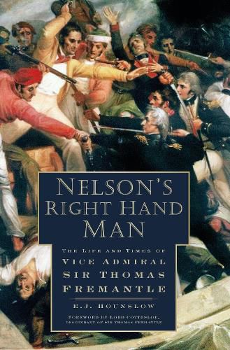 Nelson's Right Hand Man: The Life and Times of Vice Admiral Sir Thomas Fremantle