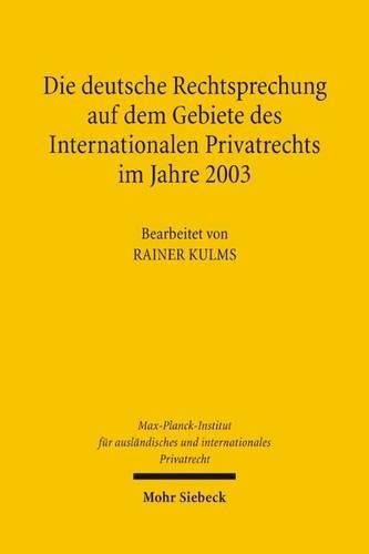 Cover image for Die deutsche Rechtsprechung auf dem Gebiete des Internationalen Privatrechts im Jahre 2003