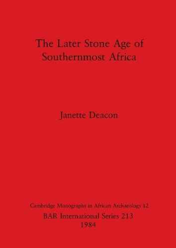 Cover image for The Later Stone Age in Southernmost Africa