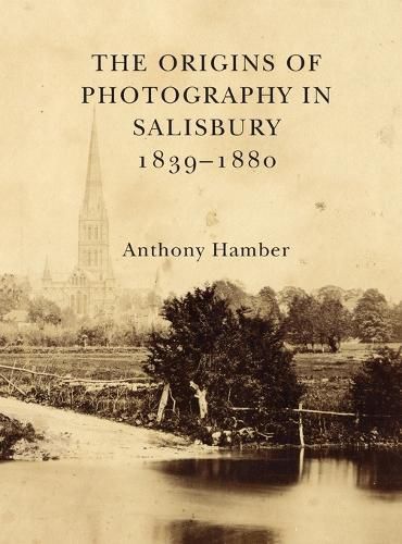 Cover image for The Origins of Photography in Salisbury 1839-1880