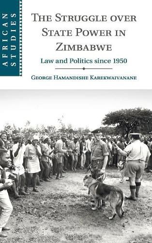 Cover image for The Struggle over State Power in Zimbabwe: Law and Politics since 1950