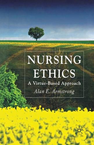 Cover image for Nursing Ethics: A Virtue-Based Approach