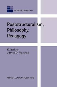 Cover image for Poststructuralism, Philosophy, Pedagogy