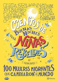Cover image for Cuentos de Buenas Noches Para Ninas Rebeldes.: 100 Mujeres Migrantes Que Cambiaron El Mundo