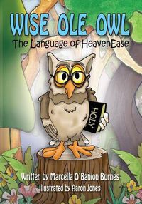 Cover image for Wise Ole Owl: The Language of HeavenEase