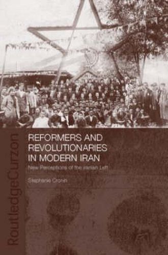 Cover image for Reformers and Revolutionaries in Modern Iran: New Perspectives on the Iranian Left