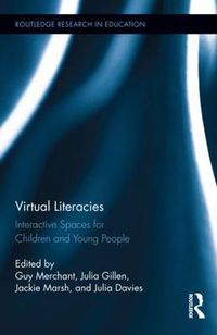 Cover image for Virtual Literacies: Interactive Spaces for Children and Young People