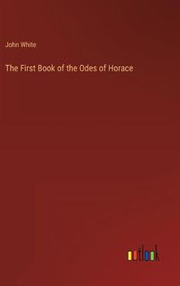 Cover image for The First Book of the Odes of Horace