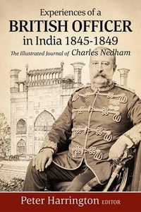 Cover image for Experiences of a Young British Officer in India, 1845-1849: The Illustrated Journal of Charles Nedham