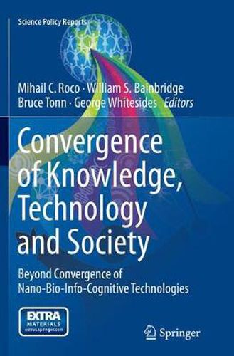 Cover image for Convergence of Knowledge, Technology and Society: Beyond Convergence of Nano-Bio-Info-Cognitive Technologies