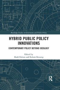 Cover image for Hybrid Public Policy Innovations: Contemporary Policy Beyond Ideology