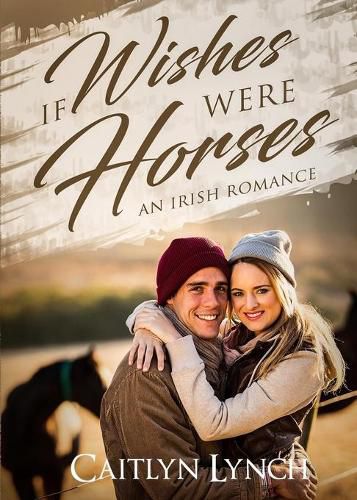 Cover image for If Wishes Were Horses: An Irish Romance