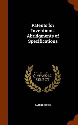 Cover image for Patents for Inventions. Abridgments of Specifications