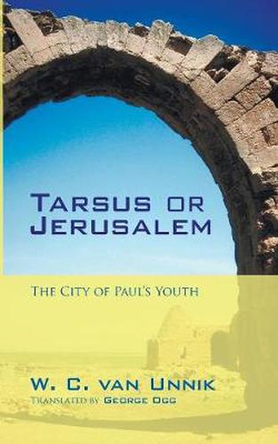 Cover image for Tarsus or Jerusalem: The City of Paul's Youth