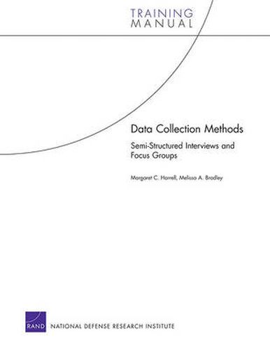 Data Collection Methods: Semi-structured Interviews and Focus Groups