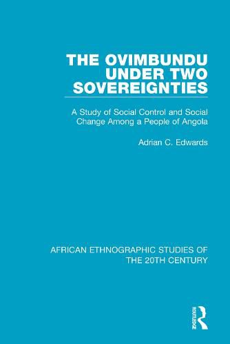 Cover image for The Ovimbundu Under Two Sovereignties: A Study of Social Control and Social Change Among a People of Angola