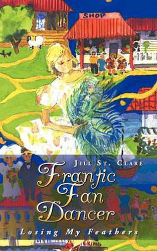 Cover image for Frantic Fan Dancer: Losing My Feathers