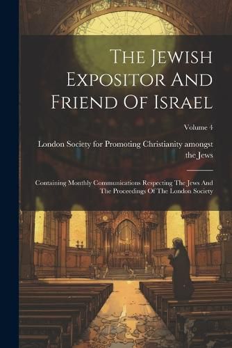 Cover image for The Jewish Expositor And Friend Of Israel