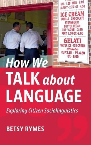 Cover image for How We Talk about Language: Exploring Citizen Sociolinguistics