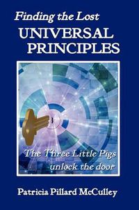 Cover image for Finding The Lost UNIVERSAL PRINCIPLES