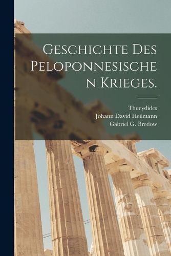 Cover image for Geschichte des Peloponnesischen Krieges.