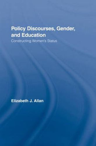 Cover image for Policy Discourses, Gender, and Education: Constructing Women's Status
