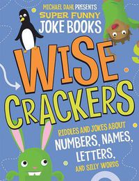 Cover image for Wise Crackers: Riddles and Jokes about Numbers, Names, Letters, and Silly Words