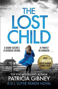 Cover image for The Lost Child: A gripping detective thriller with a heart-stopping twist