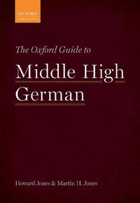 Cover image for The Oxford Guide to Middle High German