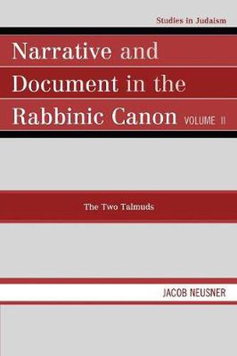 Cover image for Narrative and Document in the Rabbinic Canon: The Two Talmuds