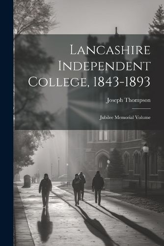 Lancashire Independent College, 1843-1893