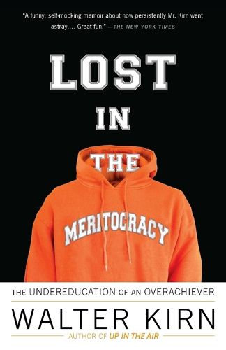 Cover image for Lost in the Meritocracy: The Undereducation of an Overachiever