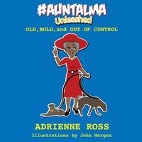 Cover image for #AuntAlma Unleashed: Old, Bold, and Out of Control
