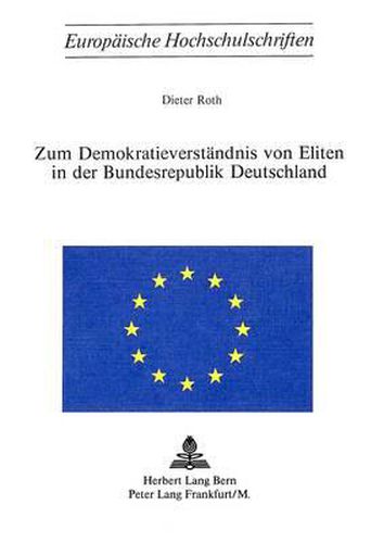 Cover image for Zum Demokratieverstaendnis Von Eliten in Der Bundesrepublik Deutschland