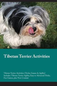 Cover image for Tibetan Terrier Activities Tibetan Terrier Activities (Tricks, Games & Agility) Includes