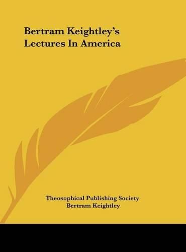 Cover image for Bertram Keightley's Lectures in America