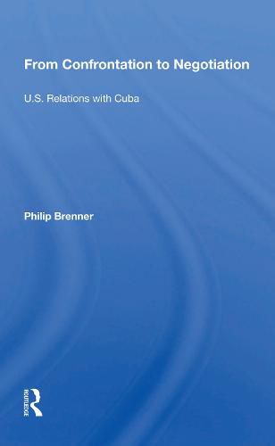 Cover image for From Confrontation to Negotiation: U.S. Relations with Cuba
